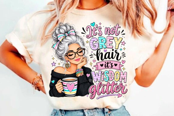 Download It’s Not Grey Hair Wisdom Glitter PNG - Hair Collection